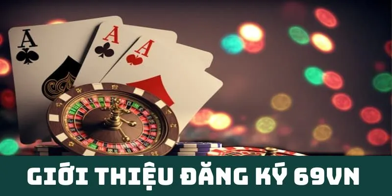 Giới thiệu chi tiết đăng ký 69VN
