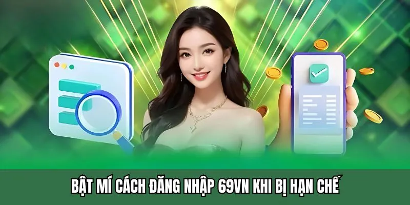 Bật mí cách đăng nhập 69VN khi bị hạn chế
