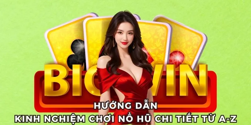 Kinh nghiệm chơi nổ hũ chi tiết từ A-Z tại 69VN