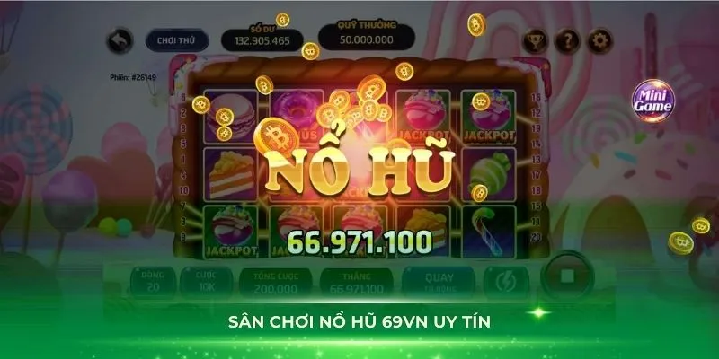 Nổ hũ 69VN và thông tin cần nắm bắt